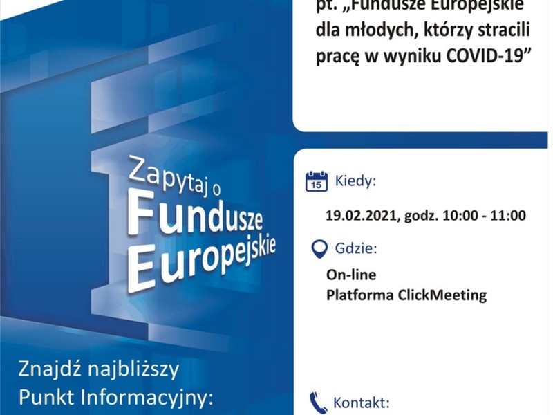 Plakat, który promuje webinar pt. Fundusze Europejskie dla młodych, którzy stracili pracę w wyniku COVID-19. Webinar realizuje 19 lutego 2021 r. Lokalny Punkt Informacyjny Funduszy Europejskich w Gorzowie Wielkopolskim.