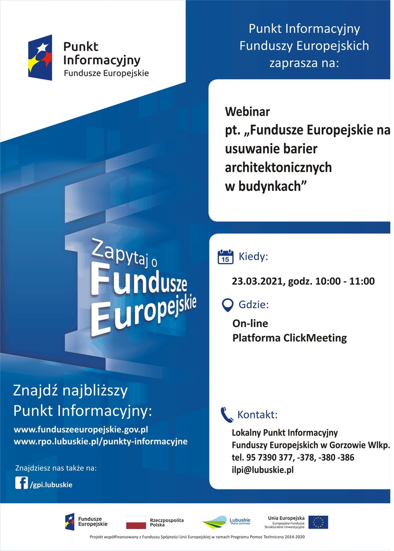 Plakat, który promuje webinar pt. Fundusze Europejskie na usuwanie barier architektonicznych w budynkach. Webinar realizuje 23 marca 2021 r. Lokalny Punkt Informacyjny Funduszy Europejskich w Gorzowie Wielkopolskim.
