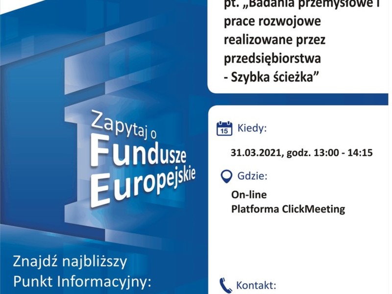 Plakat, który promuje webinar pt. „Badania przemysłowe i prace rozwojowe realizowane przez przedsiębiorstwa – Szybka ścieżka”. Webinar realizuje 31 marca 2021 r Główny Punkt Informacyjny Funduszy Europejskich w Zielonej Górze.