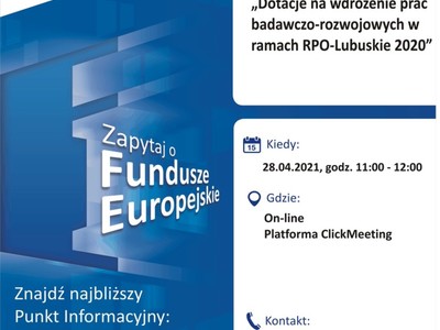 Plakat, który promuje webinar pt. „Dotacje na wdrożenie wyników prac badawczo-rozwojowych w ramach RPO – Lubuskie 2020”. Webinar realizuje 28 kwietnia 2021 r. Główny Punkt Informacyjny Funduszy Europejskich w Zielonej Górze.