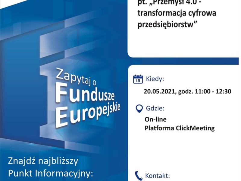 Plakat, który promuje webinar pt. „Przemysł 4.0 – transformacja cyfrowa przedsiębiorstw". Webinar organizuje 20 maja 2021 r. Główny Punkt Informacyjny Funduszy Europejskich w Zielonej Górze.