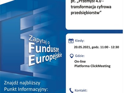 Plakat, który promuje webinar pt. „Przemysł 4.0 – transformacja cyfrowa przedsiębiorstw". Webinar organizuje 20 maja 2021 r. Główny Punkt Informacyjny Funduszy Europejskich w Zielonej Górze.