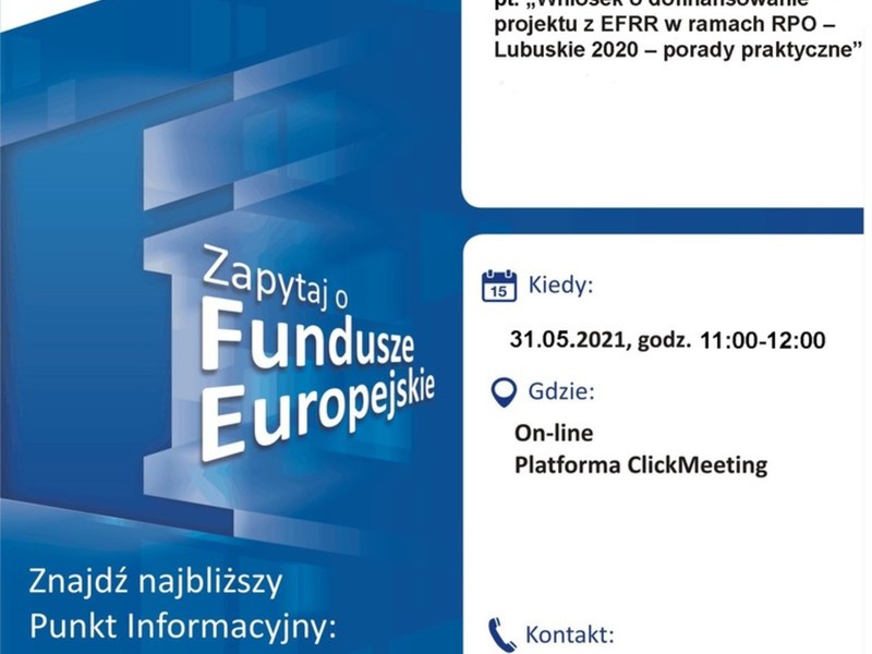 Plakat, który promuje webinar pt. „Wniosek o dofinansowanie projektu z EFRR w ramach RPO – Lubuskie 2020 – porady praktyczne”. Webinar realizuje 31 maja 2021 r. Lokalny Punkt Informacyjny Funduszy Europejskich w Gorzowie Wielkopolskim.
