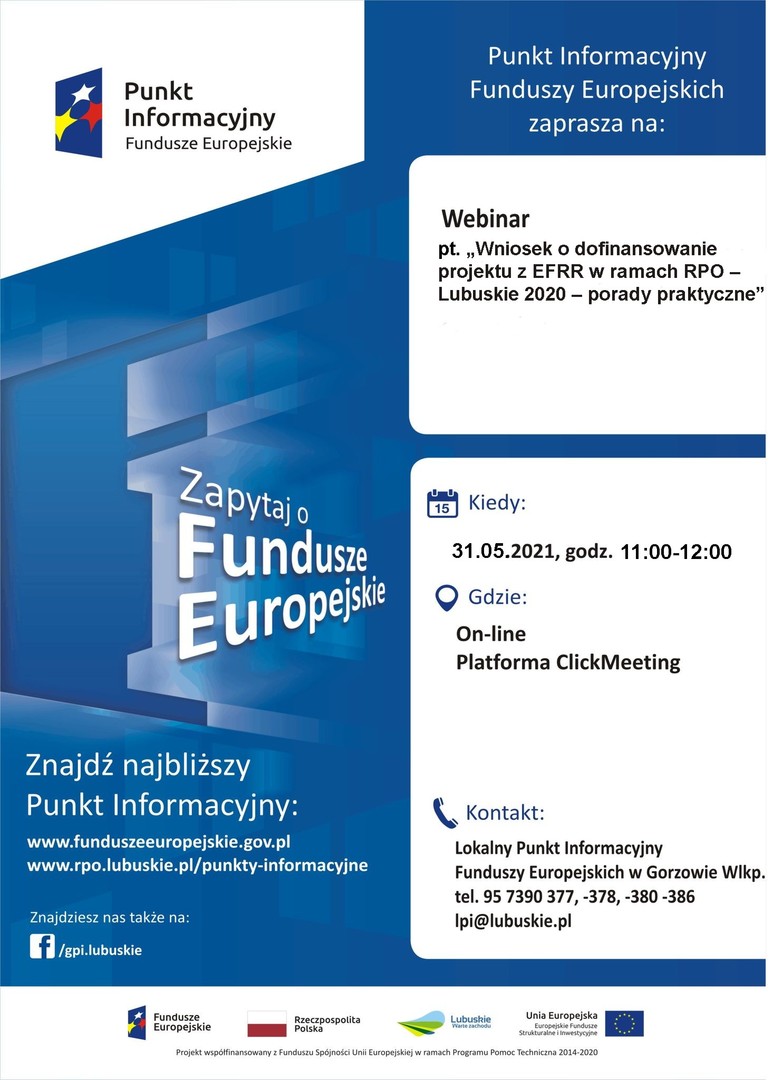 Plakat, który promuje webinar pt. „Wniosek o dofinansowanie projektu z EFRR w ramach RPO – Lubuskie 2020 – porady praktyczne”. Webinar realizuje 31 maja 2021 r. Lokalny Punkt Informacyjny Funduszy Europejskich w Gorzowie Wielkopolskim.