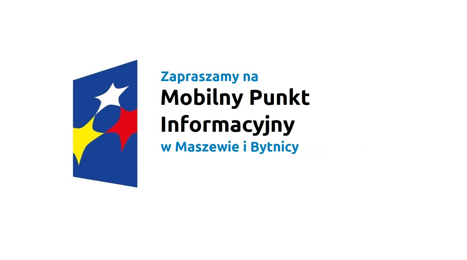 Zapraszamy na Mobilny Punkt Informacyjny w Maszewie i Bytnicy.