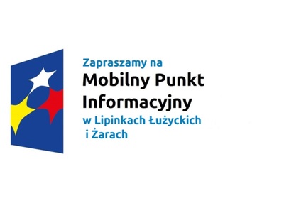 Zapraszamy na Mobilny Punkt Informacyjny w Lipinkach Łużyckich i Żarach.