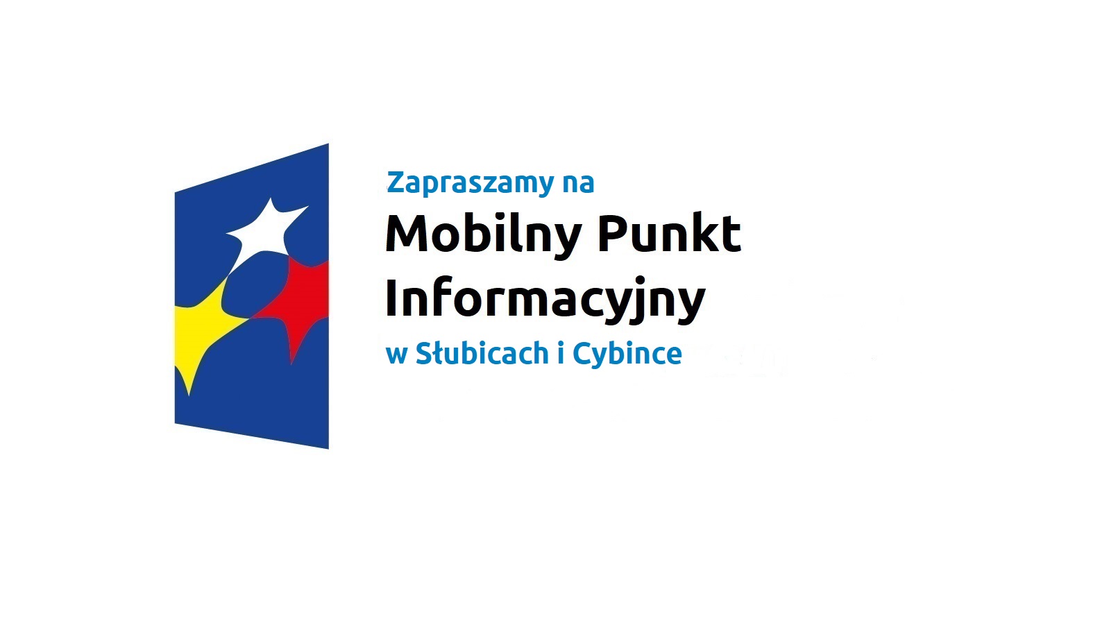 Zapraszamy na Mobilny Punkt Informacyjny w Słubicach i Cybince.