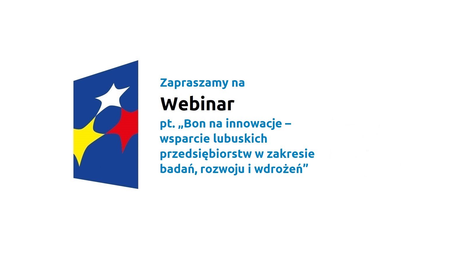 Zapraszamy na Webinar pt. Bon na innowacje – wsparcie lubuskich przedsiębiorstw w zakresie badań, rozwoju i wdrożeń.