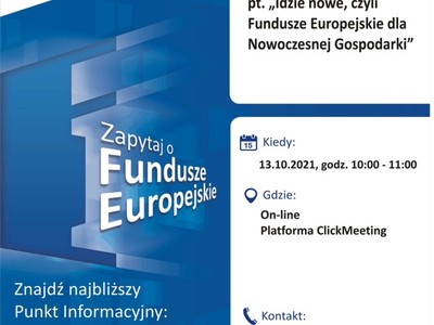 Plakat, który promuje webinar pt. „Idzie nowe, czyli Fundusze Europejskie dla Nowoczesnej Gospodarki”. Webinar organizują 13 października 2021 r. pracownicy Głównego Punktu Informacyjnego Funduszy Europejskich w Zielonej Górze.