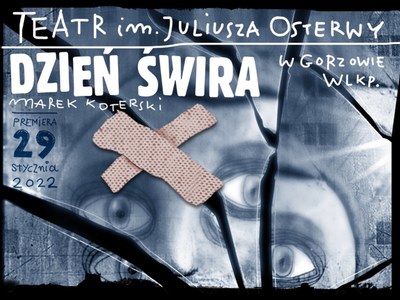 „Dzień świra” w gorzowskim Teatrze im. J. Osterwy wyreżyserował Paweł Szkotak
