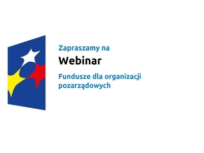 Zapraszamy na Webinar Fundusze dla organizacji pozarządowych.