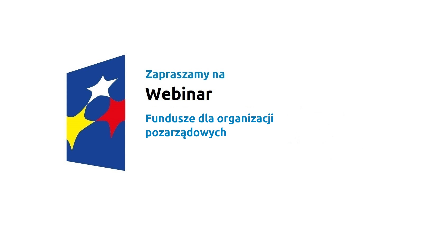 Zapraszamy na Webinar Fundusze dla organizacji pozarządowych.