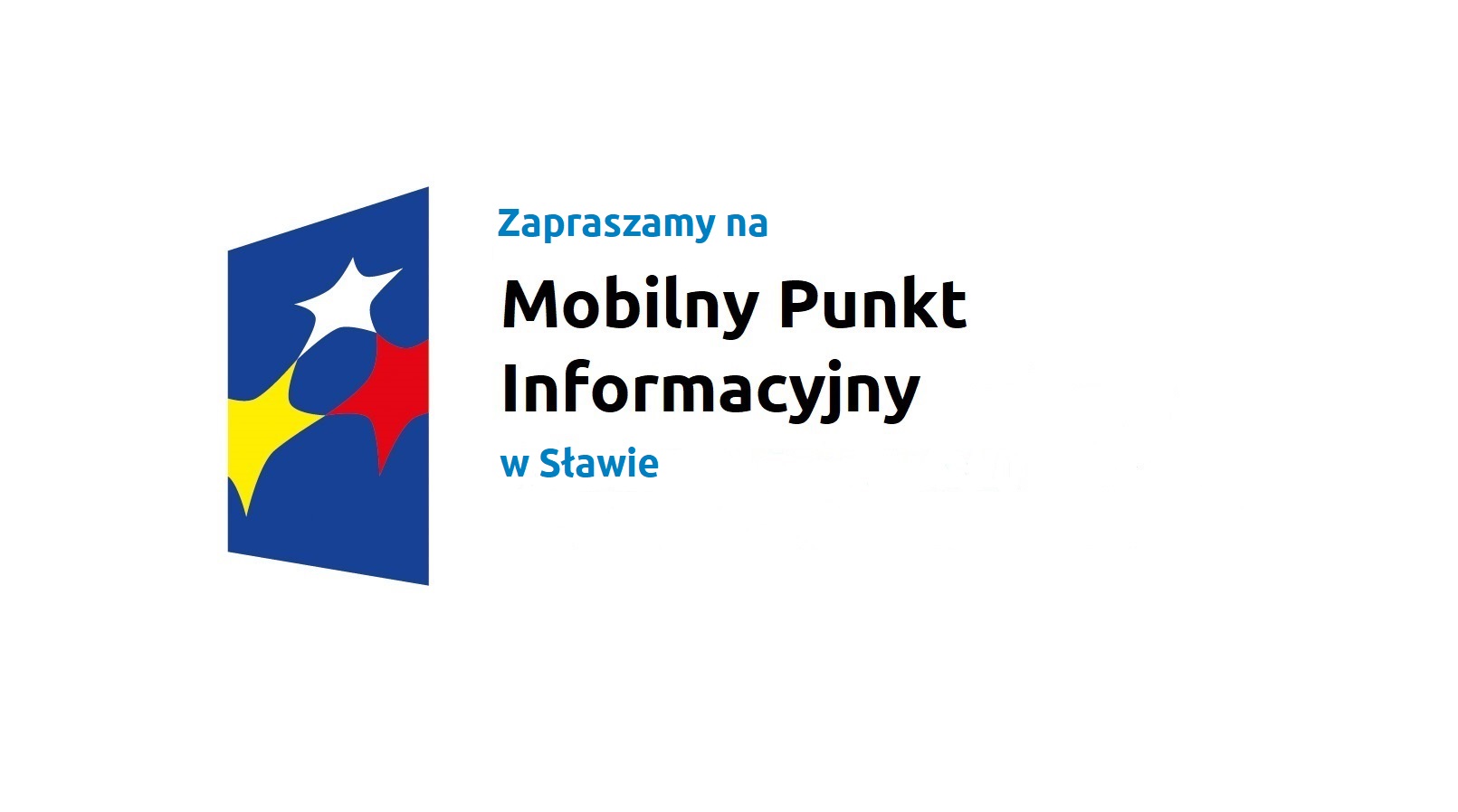 Logo w kształcie pionowo ustawionego rombu z trzema gwiazdkami wpisanymi w ten romb. Romb jest ciemnoniebieski, a gwiazdki są żółta, biała i czerwona. Do tego napis Zapraszamy na Mobilny Punkt Informacyjny w Sławie