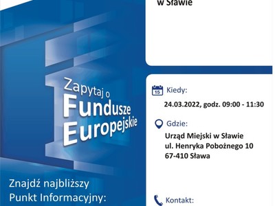 Plakat, który promuje Mobilny Punkt Informacyjny w Sławie. Konsultacje odbędą się w Urzędzie Miejskim w Sławie 24 marca 2022 roku. Organizują je pracownicy Głównego Punktu Informacyjnego Funduszy Europejskich w Zielonej Górze.

