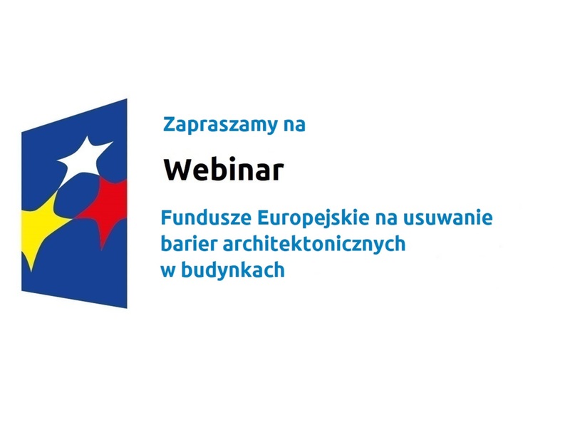 Logo w kształcie pionowo ustawionego rombu z trzema gwiazdkami wpisanymi w ten romb. Romb jest ciemnoniebieski, a gwiazdki są żółta, biała i czerwona. Do tego napis Zapraszamy na Webinar: Fundusze Europejskie na usuwanie barier architektonicznych w budynkach – 24 marca 2022 roku.