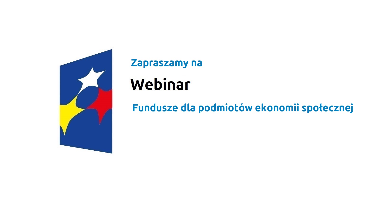Logo w kształcie pionowo ustawionego rombu z trzema gwiazdkami wpisanymi w ten romb. Romb jest ciemnoniebieski, a gwiazdki są żółta, biała i czerwona. Do tego napis Zapraszamy na Webinar: pt. Fundusze dla podmiotów ekonomii społecznej, 6.04.2022