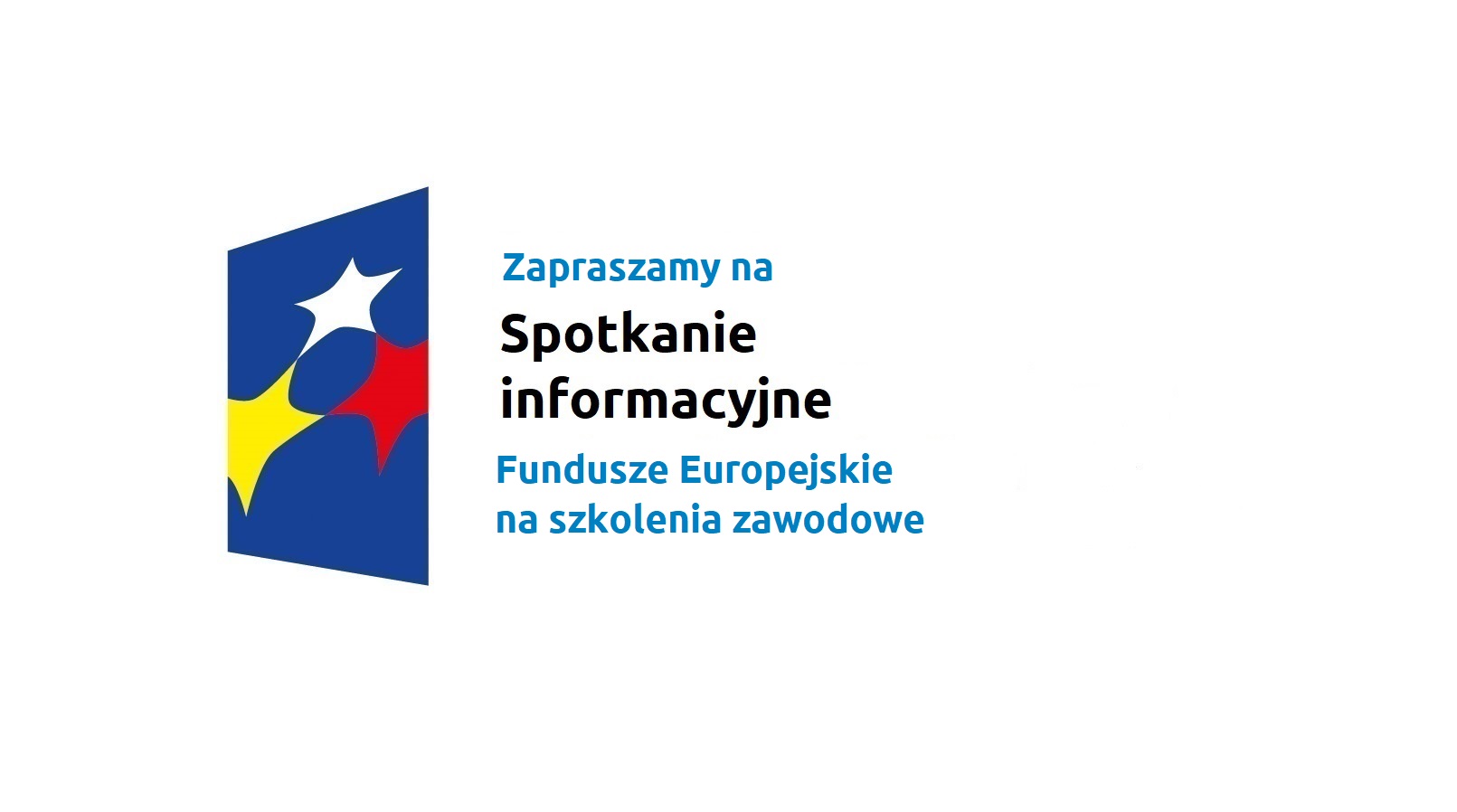 Logo w kształcie pionowo ustawionego rombu z trzema gwiazdkami wpisanymi w ten romb. Romb jest ciemnoniebieski, a gwiazdki są żółta, biała i czerwona. Do tego napis Zapraszamy na spotkanie informacyjne Fundusze Europejskie na szkolenia zawodowe
