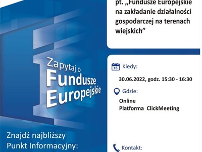 Plakat, który promuje webinar: Fundusze Europejskie na szkolenia. Webinar pt. „Fundusze Europejskie na zakładanie działalności gospodarczej na terenach wiejskich” – 30.06.2022 r.