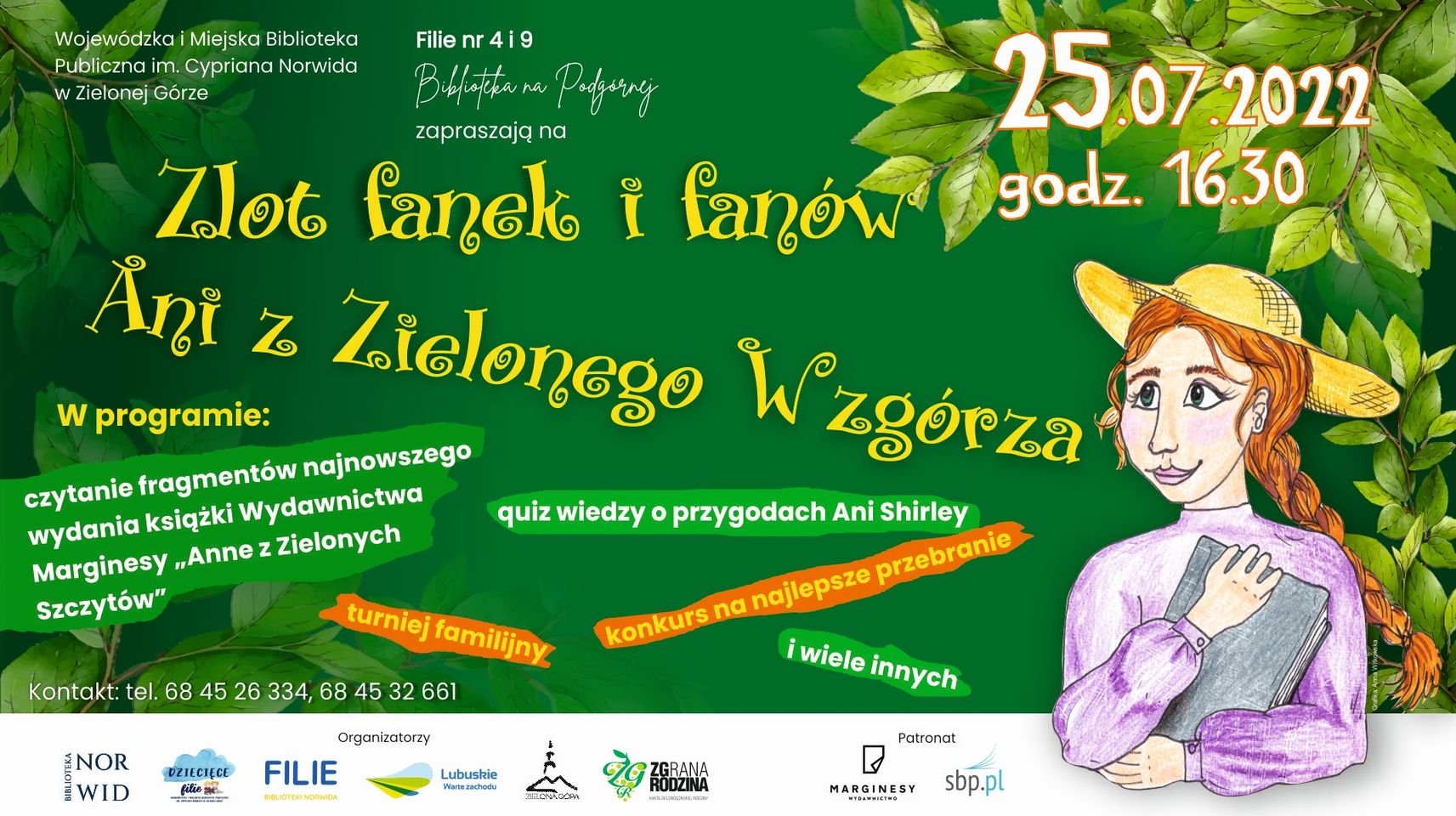 Zlot fanek i fanów Ani z Zielonego Wzgórza odbędzie się w Filiach 4 i 9 przy ul. Podgórnej 45 Wojewódzkiej i Miejskiej Biblioteki Publicznej im. Cypriana Norwida w Zielonej Górze 
 25 lipca o godz. 16.30