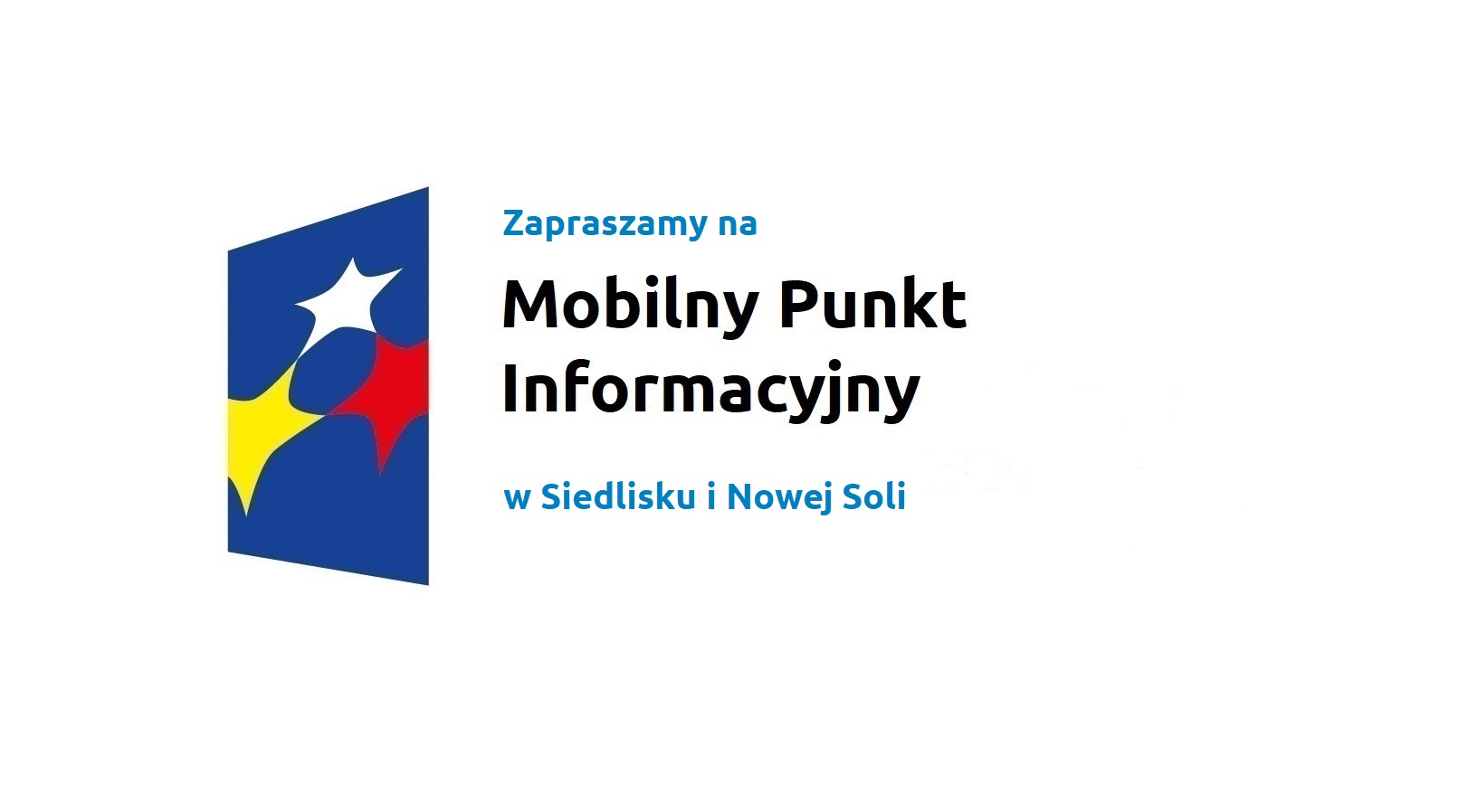 Logo w kształcie pionowo ustawionego rombu z trzema gwiazdkami wpisanymi w ten romb. Romb jest ciemnoniebieski, a gwiazdki są żółta, biała i czerwona. Do tego napis Zapraszamy na Mobilny Punkt Informacyjny w Siedlisku i Nowej Soli.