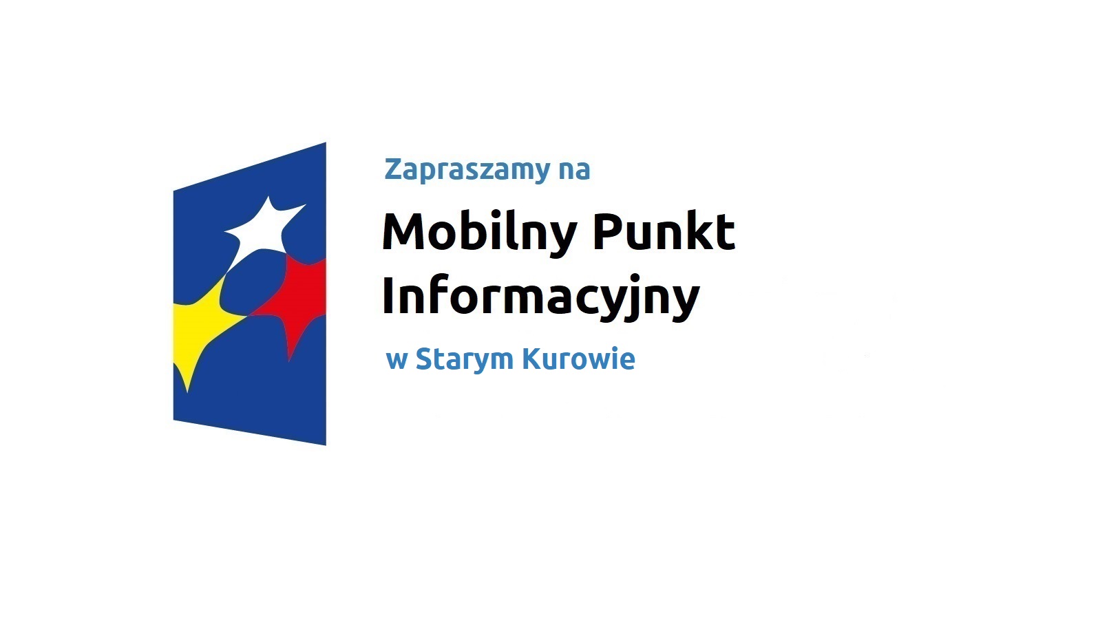 Logo w kształcie pionowo ustawionego rombu z trzema gwiazdkami wpisanymi w ten romb. Romb jest ciemnoniebieski, a gwiazdki są żółta, biała i czerwona. Do tego napis Zapraszamy na Mobilny Punkt Informacyjny w Starym Kurowie