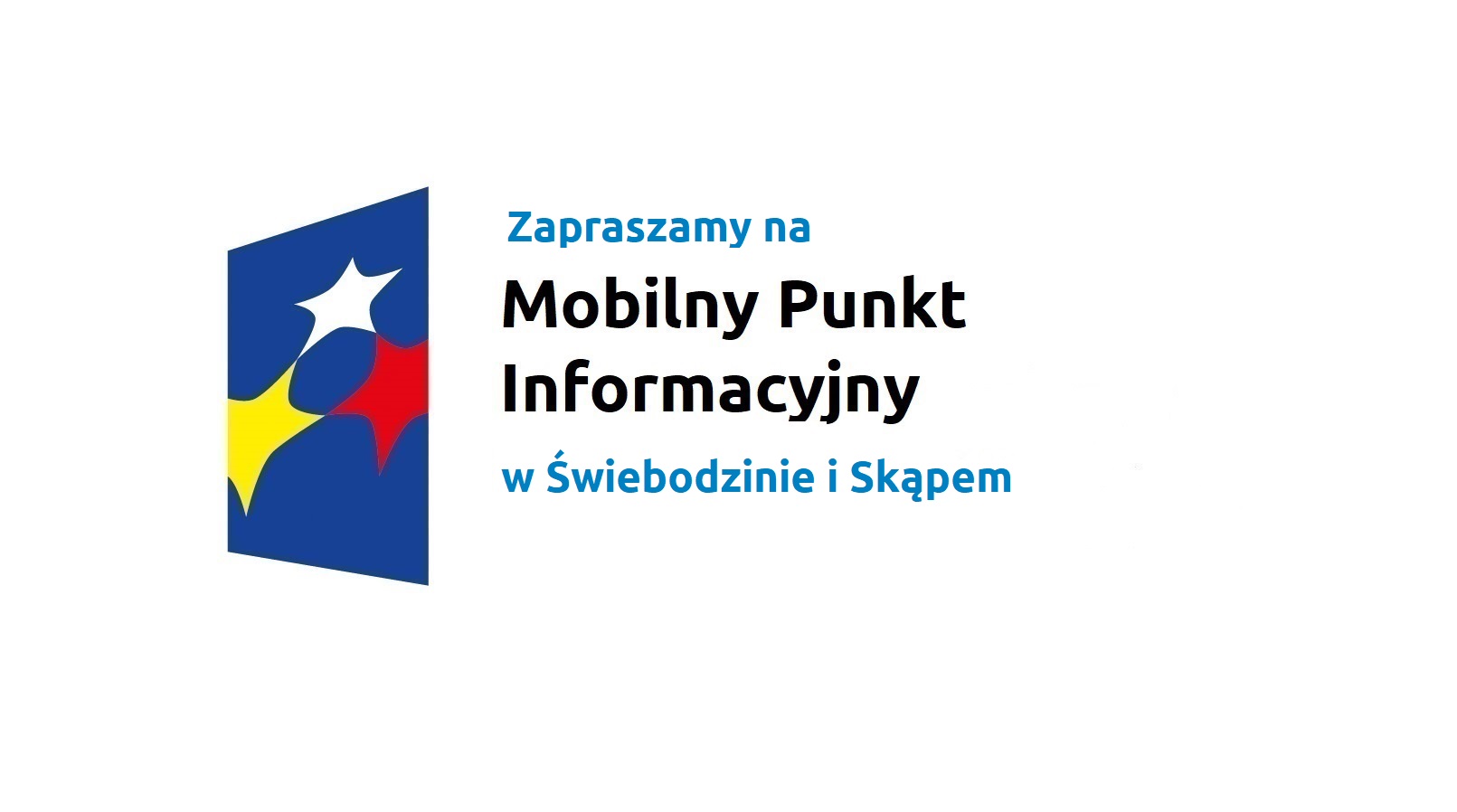 Logo w kształcie pionowo ustawionego rombu z trzema gwiazdkami wpisanymi w ten romb. Romb jest ciemnoniebieski, a gwiazdki są żółta, biała i czerwona. Do tego napis Zapraszamy na Mobilny Punkt Informacyjny w Świebodzinie i Skąpem.
