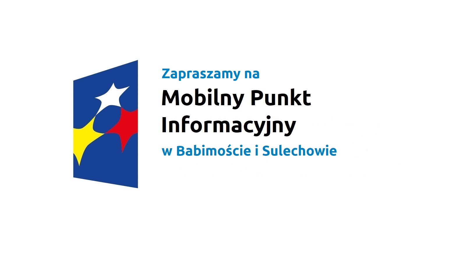 Logo w kształcie pionowo ustawionego rombu z trzema gwiazdkami wpisanymi w ten romb. Romb jest ciemnoniebieski, a gwiazdki są żółta, biała i czerwona. Do tego napis Zapraszamy na Mobilny Punkt Informacyjny w Babimoście i Sulechowie, 6 września 2022 roku