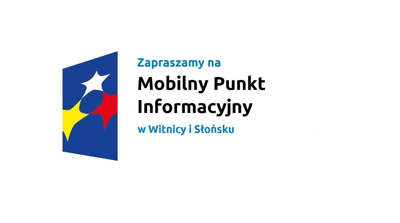 Logo w kształcie pionowo ustawionego rombu z trzema gwiazdkami wpisanymi w ten romb. Romb jest ciemnoniebieski, a gwiazdki są żółta, biała i czerwona. Do tego napis Zapraszamy na Mobilny Punkt Informacyjny w Witnicy i Słońsku.