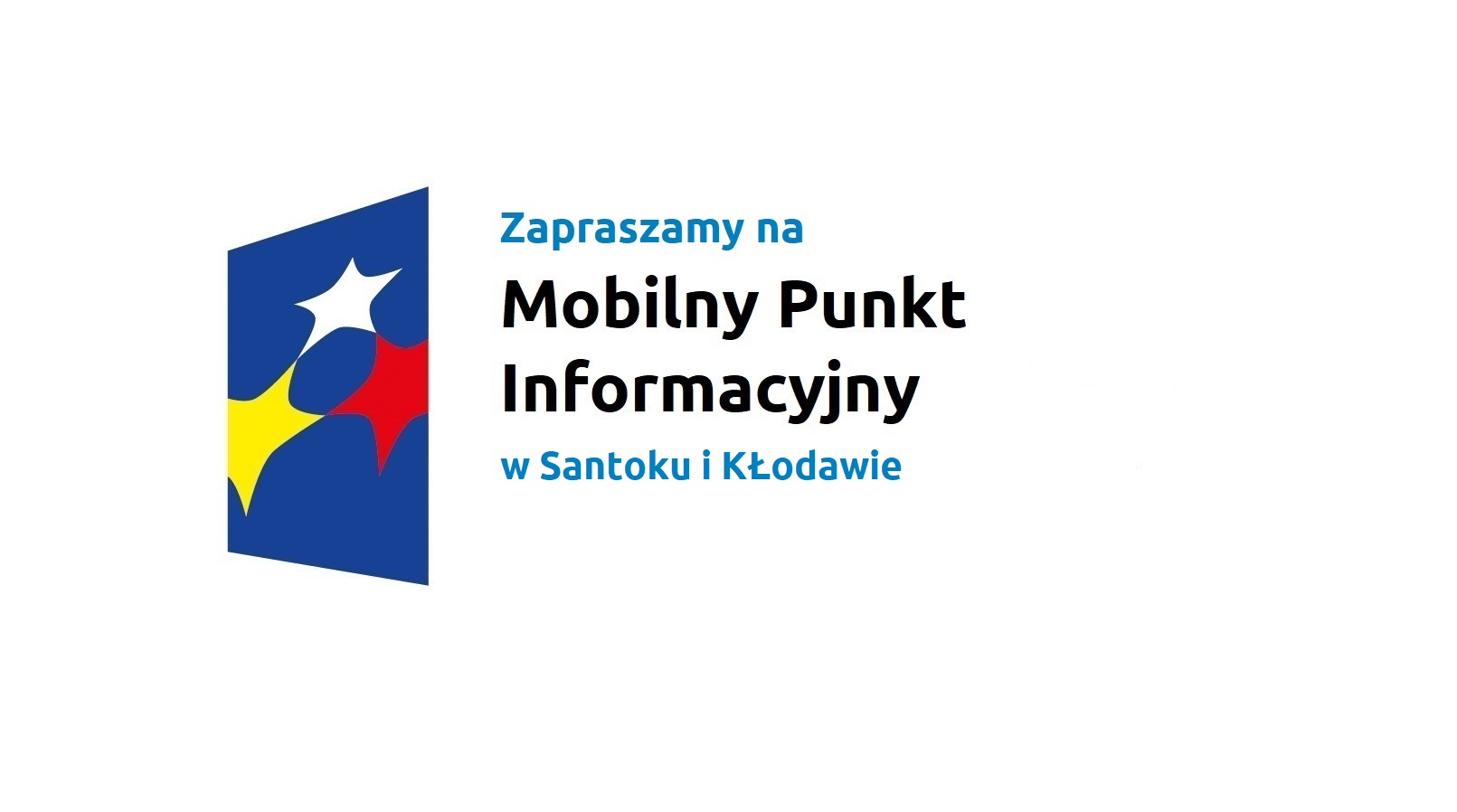 Logo w kształcie pionowo ustawionego rombu z trzema gwiazdkami wpisanymi w ten romb. Romb jest ciemnoniebieski, a gwiazdki są żółta, biała i czerwona. Do tego napis Zapraszamy na Mobilny Punkt Informacyjny w Santoku I Kłodawie/