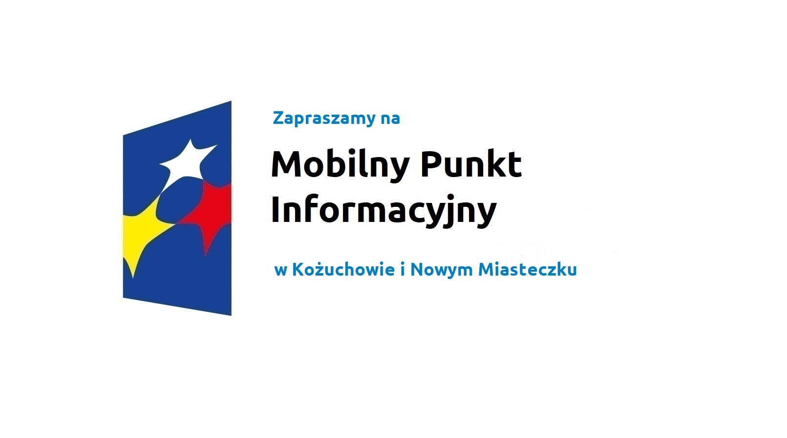 Logo w kształcie pionowo ustawionego rombu z trzema gwiazdkami wpisanymi w ten romb. Romb jest ciemnoniebieski, a gwiazdki są żółta, biała i czerwona. Do tego napis Zapraszamy na Mobilny Punkt Informacyjny w Kożuchowie i Nowym Miasteczku