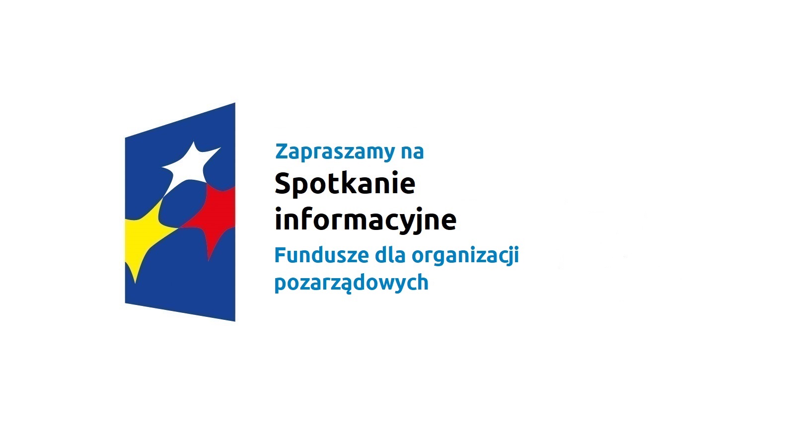 Logo w kształcie pionowo ustawionego rombu z trzema gwiazdkami wpisanymi w ten romb. Romb jest ciemnoniebieski, a gwiazdki są żółta, biała i czerwona. Do tego napis Zapraszamy na spotkanie informacyjne Fundusze dla organizacji pozarządowych