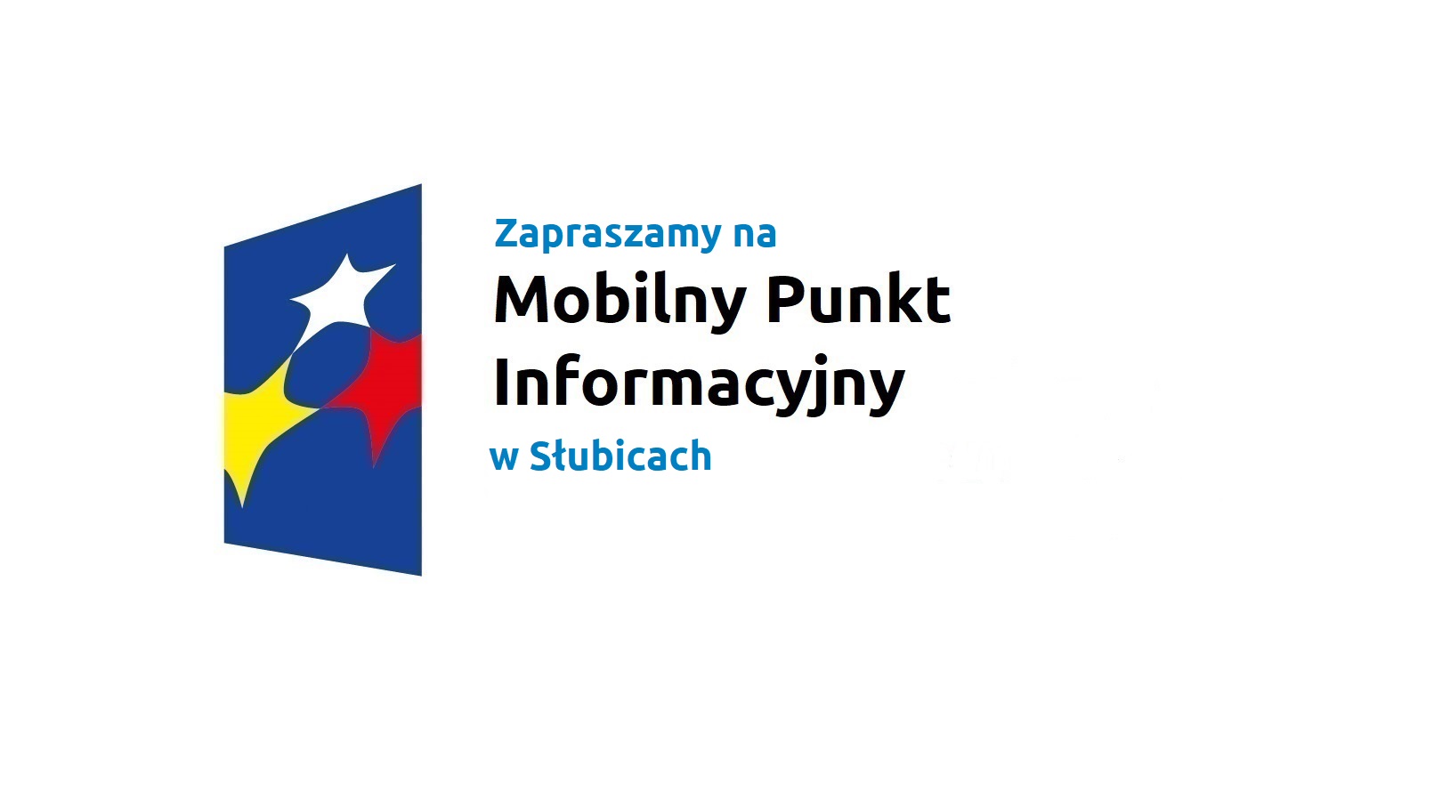 Logo w kształcie pionowo ustawionego rombu z trzema gwiazdkami wpisanymi w ten romb. Romb jest ciemnoniebieski, a gwiazdki są żółta, biała i czerwona. Do tego napis Zapraszamy na Mobilny Punkt Informacyjny w Słubicach.