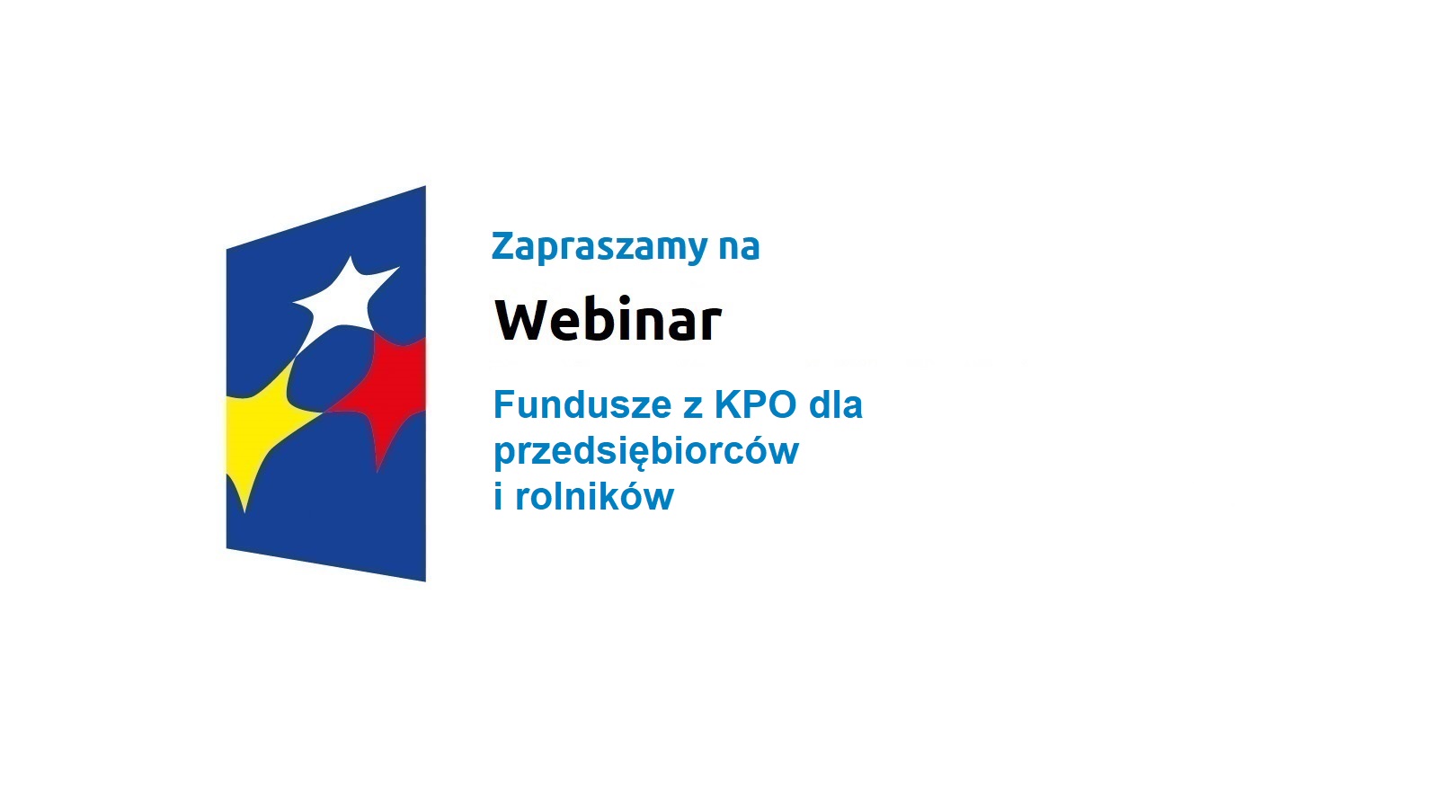 Logo w kształcie pionowo ustawionego rombu z trzema gwiazdkami wpisanymi w ten romb. Romb jest ciemnoniebieski, a gwiazdki są żółta, biała i czerwona. Do tego napis Fundusze z KPO dla przedsiębiorstw o rolników