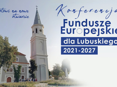Grafika zapowiadająca konferencję inaugurującą program Fundusze Europejskie dla Lubuskiego 2021 - 2027