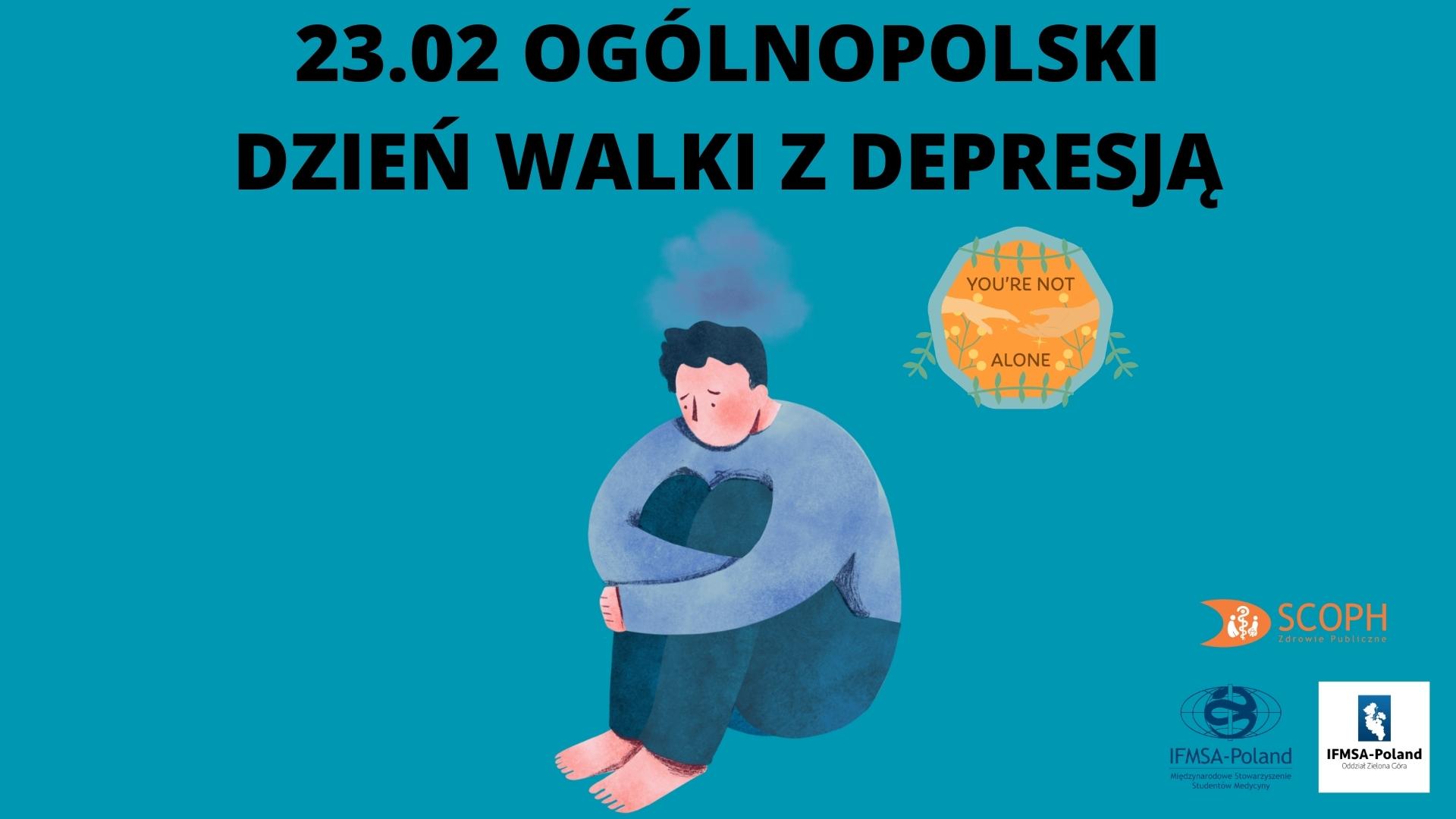 23 lutego obchodzony jest Ogólnopolski Dzień Walki z Depresją. Materiały związane z walką z tą ciężką chorobą przygotowało Międzynarodowe Stowarzyszenie Studentów Medycyny IFMSA-Poland Oddział Zielona Góra – Oddział Zielona Góra
