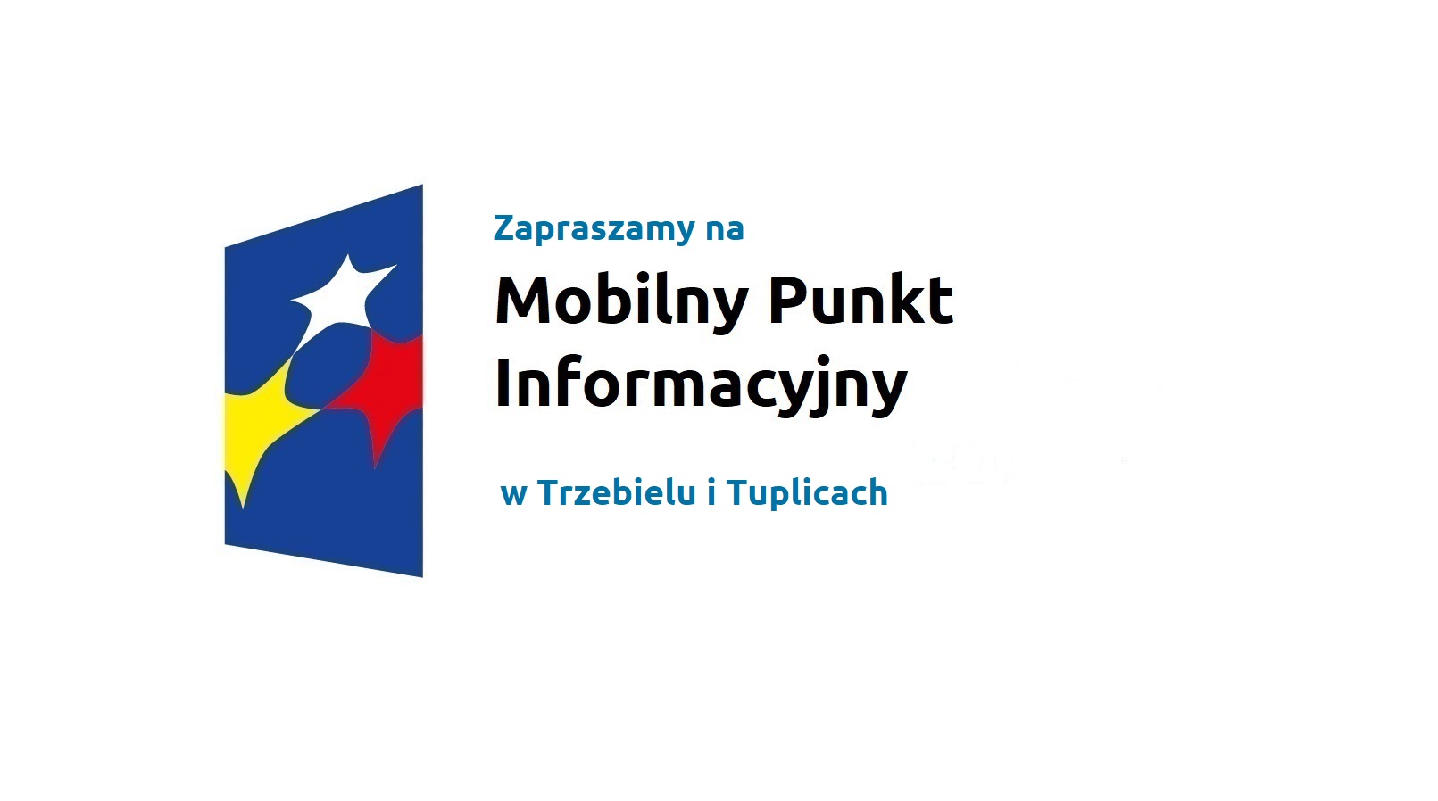 Logo w kształcie pionowo ustawionego rombu z trzema gwiazdkami wpisanymi w ten romb. Romb jest ciemnoniebieski, a gwiazdki są żółta, biała i czerwona. Do tego napis Zapraszamy na Mobilny Punkt Informacyjny w Trzebielu i Tuplicach.
