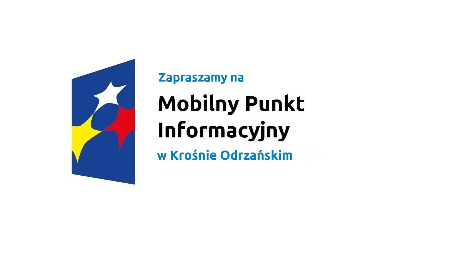 Logo w kształcie pionowo ustawionego rombu z trzema gwiazdkami wpisanymi w ten romb. Romb jest ciemnoniebieski, a gwiazdki są żółta, biała i czerwona. Do tego napis Zapraszamy na Mobilny Punkt Informacyjny w Krośnie Odrzańskim