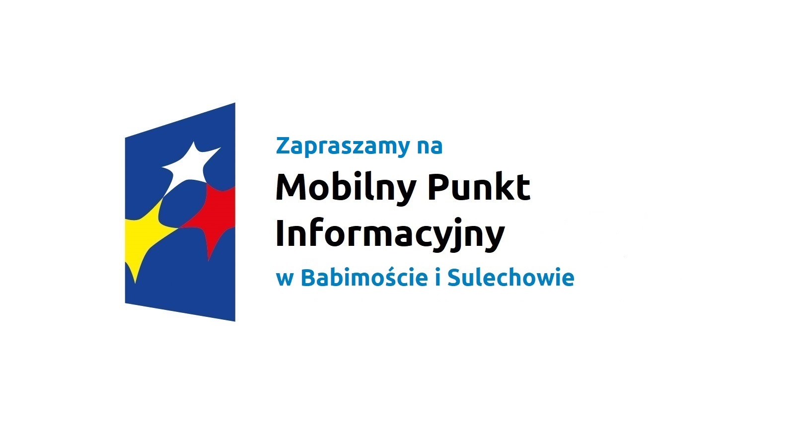 Logo w kształcie pionowo ustawionego rombu z trzema gwiazdkami wpisanymi w ten romb. Romb jest ciemnoniebieski, a gwiazdki są żółta, biała i czerwona. Do tego napis Zapraszamy na Mobilny Punkt Informacyjny w Babimoście i Slechowie
