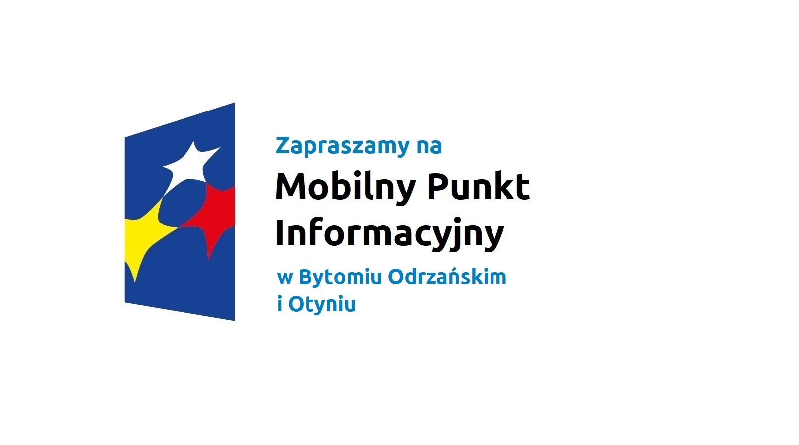 Logo w kształcie pionowo ustawionego rombu z trzema gwiazdkami wpisanymi w ten romb. Romb jest ciemnoniebieski, a gwiazdki są żółta, biała i czerwona. Do tego napis Zapraszamy na Mobilny Punkt Informacyjny w Bytomiu Odrzańskim i Otyniu.