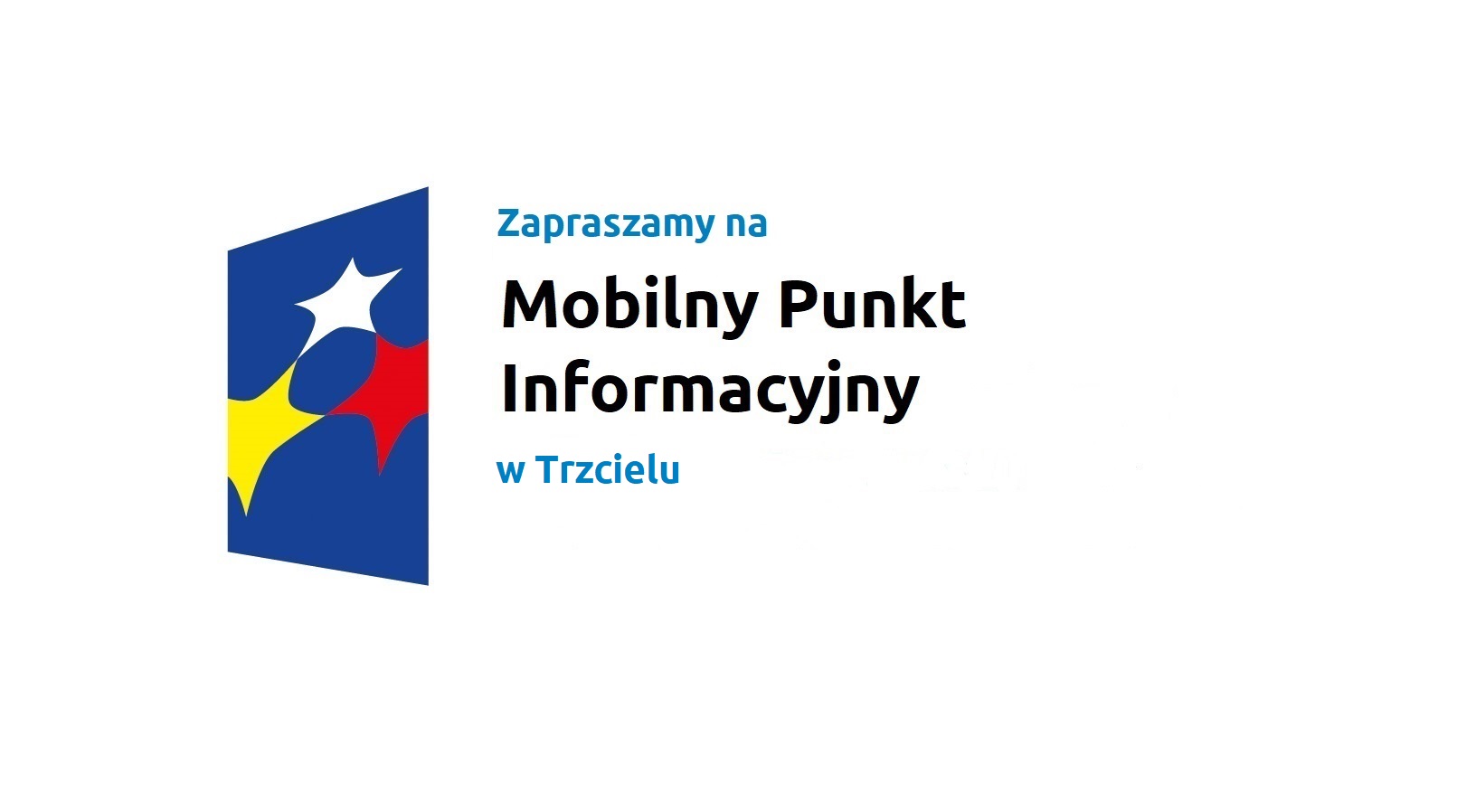 Zapraszamy na Mobilny Punkt Informacyjny w Trzcielu.