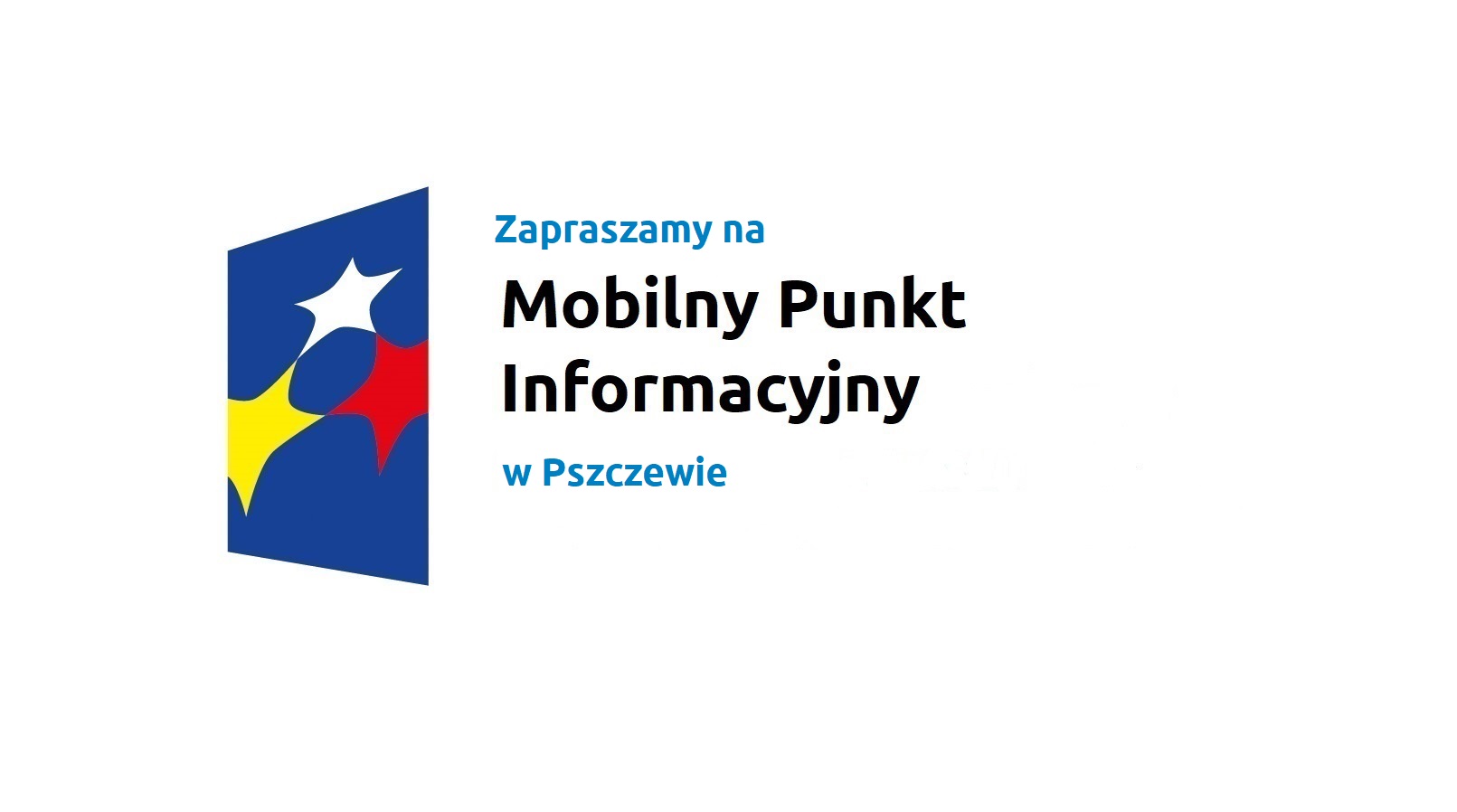 Zapraszamy na Mobilny Punkt Informacyjny w Pszczewie.