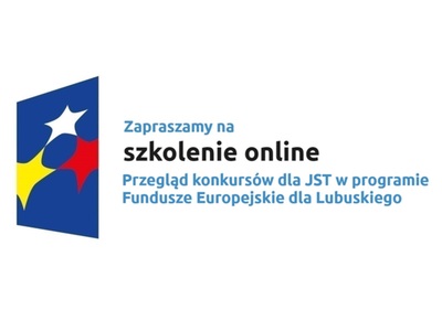 Zapraszamy na szkolenie online Przegląd konkursów dla JST w programie Fundusze Europejskie dla Lubuskiego 2021-2027