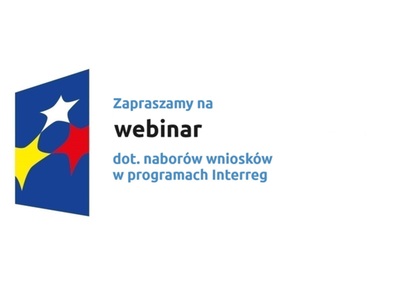 Zapraszamy na webinar dot. naborów wniosków w programach Interreg