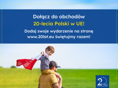 Dołącz do obchodów 20-lecia Polski w UE.
