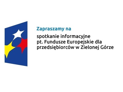 Spotkanie informacyjne pt. Fundusze Europejskie dla przedsiębiorców w Zielonej Górze
