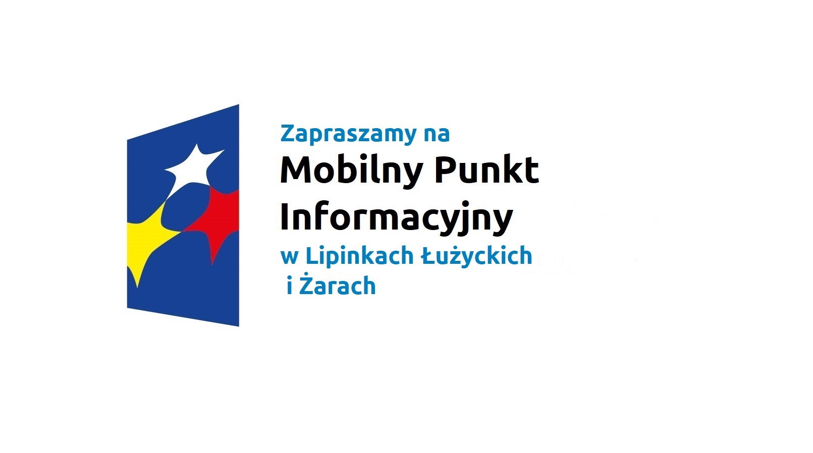 Logo w kształcie pionowo ustawionego rombu z trzema gwiazdkami wpisanymi w ten romb. Romb jest ciemnoniebieski, a gwiazdki są żółta, biała i czerwona. Do tego napis Zapraszamy na Mobilny Punkt Informacyjny w Żarach i Lipinkach Łużyckich