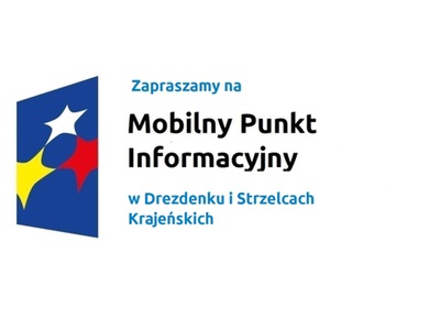 Zapraszamy na Mobilny Punkt Informacyjny w Drezdenku i Strzelcach Krajeńskich.