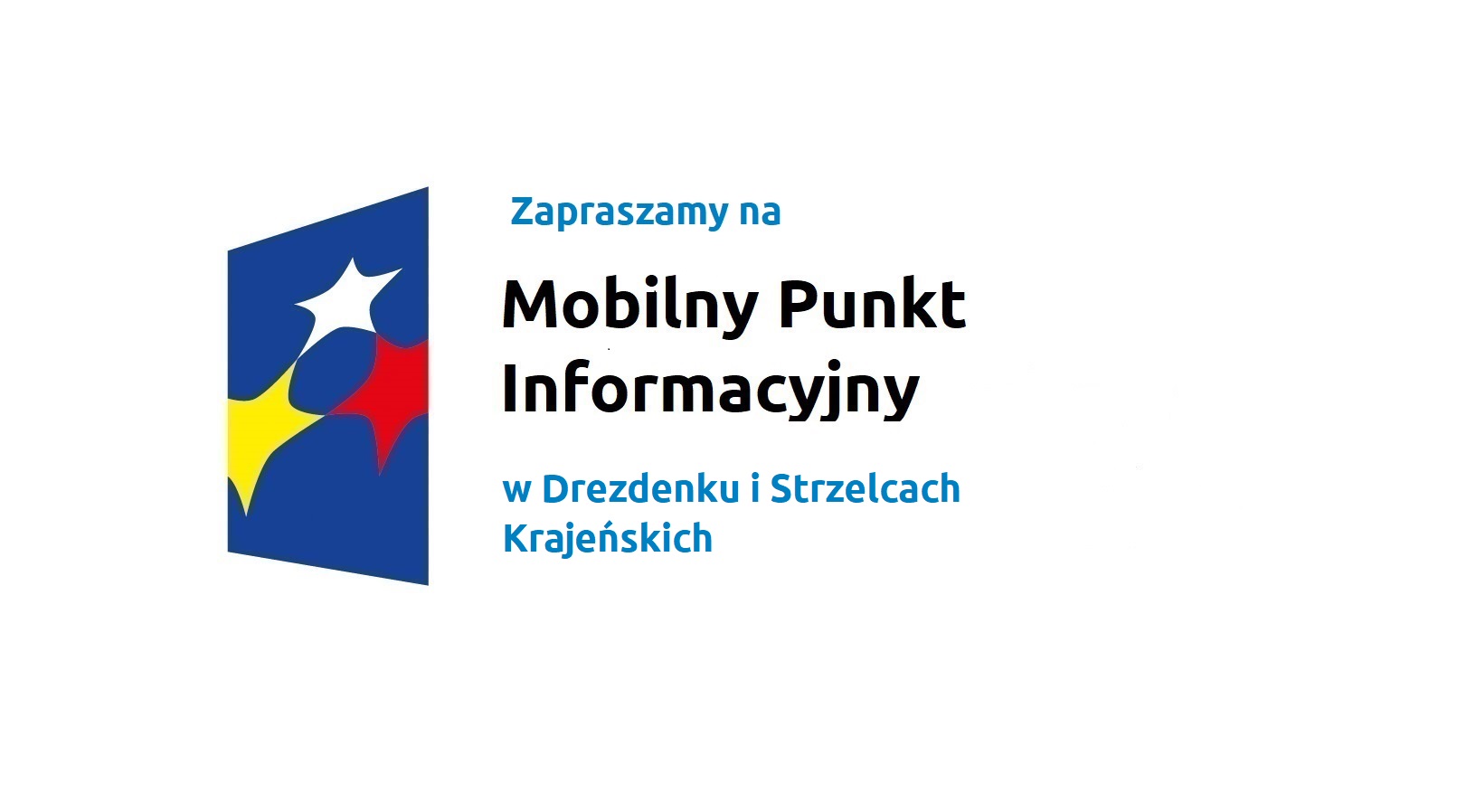 Zapraszamy na Mobilny Punkt Informacyjny w Drezdenku i Strzelcach Krajeńskich.