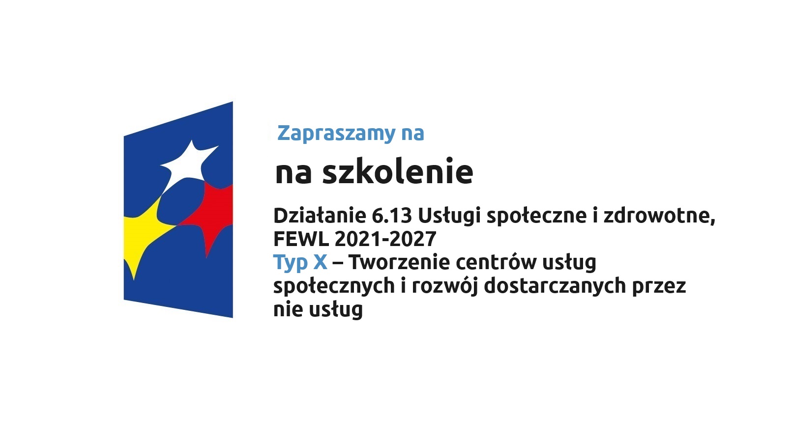 Logo w kształcie pionowo ustawionego rombu z trzema gwiazdkami wpisanymi w ten romb. Romb jest ciemnoniebieski, a gwiazdki są żółta, biała i czerwona. Do tego napis Zapraszamy na szkolenie dotyczące działania 6.13