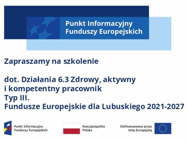 logo unijne i napis Zapraszamy na szkolenie dot. Działania 6.3 Zdrowy, aktywny i kompetentny pracownik, Typ III, programu Fundusze Europejskie dla Lubuskiego 2021-2027